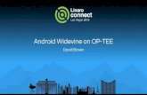 Android Widevine on OP-TEE - Linaro · 2020. 9. 24. · Widevine CDM (content decryption module) for Android Specifics are for partners only Plugin based, we implement oemcrypto.so