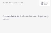 Constraint Satisfaction Problems and Constraint Programming · 2019. 11. 11. · Constraint programming is the study of computational systems based on constraints. The idea of constraint