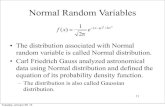 Normal Random Variables - Florida State Universitydebdeep/p6.pdf11 Normal Random Variables • The distribution associated with Normal random variable is called Normal distribution.