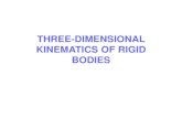 THREE-DIMENSIONAL KINEMATICS OF RIGID BODIESiitg.ac.in/kpmech/ME101-2017/THREE-DIMENSIONAL KINEMATICS...3. ROTATION ABOUT A FIXED POINT When a body rotates about a fixed point, the