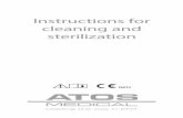 Instructions for cleaning and sterilization...Put the device in sterilization pouches permeable for steam and air. Dynamic air-removal steam sterilization procedures have been validated