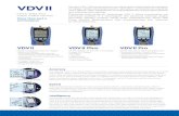 VDV II...VDV II Range Part No. Kit Contents R158000 VDV II – Voice, Data and Video Cable Verifier. Includes 1 x tester, 1 x dual port remote unit, 1 x coax remote unit, 1 x alkaline