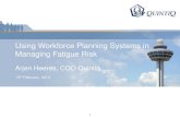 Using Workforce Planning Systems in Managing Fatigue Risk · Fatique A physiological state of reduced mental or physical performance capability resulting from sleep loss or extended