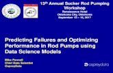 Predicting Failures and Optimizing Performance in Rod ...alrdc.org/workshops/2017_2017SuckerRodPumpingWorkshop...Classify dynacard shapes Not sufficient to be predictive Input to predictive