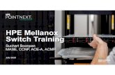 HPE Mellanox Switch Training · 2020. 8. 15. · •Introduction to HPE Mellanox switch (Hardware, Connectivity, and Basic Configuration) •Access Web Management •Monitor status