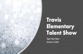 Travis Elementary Talent Showtraviselementarymusic.weebly.com/uploads/1/1/0/4/... · 2020. 5. 13. · Vocal Solo-"Goodbye Yellow Brick Road" Rileigh Caesar Gymnastics Routine Shanese