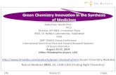 Green Chemistry Innovation in the Synthesis of Medicines · 2014. 10. 10. · 1 Green Chemistry Innovation in the Synthesis of Medicines 198th OMICS Group Conference International