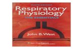 Respiratory Physiology: THE ESSENTIALS, NINTH EDITION · 2020. 1. 17. · RESPIRATORY PHYSIOLOGY John B. West, M.D., Ph.D., D.Sc. Professor of Medicine and Physiology University of
