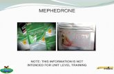 MEPHEDRONE · 2020. 4. 9. · DISCLAIMER • This presentation is meant to provide basic awareness and information on Mephedrone plant food and soothing bath crystals/bath salt products.