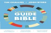TIM CHALLIESdownloads.signaturewebsites.com/pdf/Zondervan/... · 2019. 3. 14. · TIM CHALLIES and JOSH BYERS with JOEY SCHWARTZ A VISUAL THEOLOGY GUIDE BIBLETO THE SEEING AND KNOWING