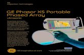 GE Phasor XS Portable Phased Array · 2009. 3. 6. · With the Phasor XS, electronic control of the beam allows test procedures to be developed that will yield higher Probability