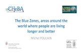 The Blue Zones, Areas Around the World Where People are ......Union, and Ecuadorians from Vilcabamba. •However the same author acknowledged in 1982 that a large number of the men