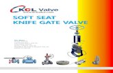 SOFT SEAT KNIFE GATE VALVE · 2017. 4. 4. · SOFT SEAT KNIFE GATE VALVE This is designed according to the MSS SP-81(Class 150LB) and MSS-135(Class 150LB, 300LB) General knife gate