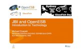 JBI and OpenESB - Oracle...OpenESB Runtime OpenESB is installed as a life cycle module in GlassFish GUI admin console deployed in Glassfish's servlet container Reuses Glassfish's transaction