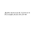 Advanced Linux Programmingcse.hcmut.edu.vn/~hungnq/courses/nap/alp.pdf · 2016. 11. 24. · W. Richard Stevens wrote three excellent books on UNIX programming, and we have consulted