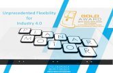 Unprecedented Flexibility for Industry 4 · 2019. 11. 26. · Mover Types* Dimensions 120 x 120 mm 2120 x 180 mm 210 x 210 mm 120 x 210 mm2 Payload 0.6 kg 1 kg 2.4 kg 5 kg** **Mover