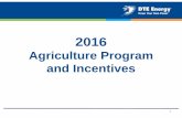 Agriculture Program and Incentives · 2017. 5. 5. · Agriculture Program • A special package of measures and incentives designed for Michigan’s agricultural and dairy farmers