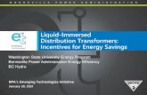 Liquid-Immersed Distribution Transformers: Incentives for ......Amorphous core transformers initially were bigger and weighed about 20% more than conventional units. Conventional transformers