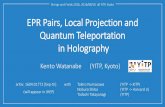 EPR Pairs, Local Projections and Quantum Teleportation in ...qft.web/2016/slides/watanabe.pdfQuantum Teleportation in Holography with Strings and Fields 2016, 2016/08/10 @ YITP, Kyoto