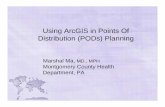 Using ArcGIS in Points Of Distribution (PODs) Planning · 2008. 10. 29. · The bigggg g g pest challenge facing planners is determining how to allocate their limited PODs staff.