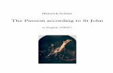 The Passion according to St John - ChoralWiki · 2018. 3. 21. · Setting the modern words to the more ancient plainsong and choral writing of Schutz has meant certain changes of