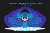 The Lilith Bible Tarot Deck ... The deck uses the 78 card Rider-Waite-Smith protocol for tarot. It can be used by anyone familiar with this system. However the deck is in particular