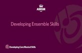 Developing Ensemble Skills · • Piano Duet (2 pianists) • Accompanying an instrumentalist • Piano with more than 2 players • Accompanying a singer • Working with a vocal