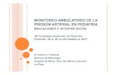 MONITOREO AMBULATORIO DE LA PRESION ARTERIAL EN … · 2017. 10. 24. · MONITOREO AMBULATORIO DE LA PRESION ARTERIAL EN PEDIATRÍA INDICACIONES E INTERPRETACIÓN 38 º CONGRESO ARGENTINO