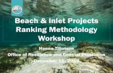 Beach & Inlet Projects Ranking Methodology Workshop · 2019. 12. 11. · • Eleven criteria for ranking beach projects • Eight criteria for ranking inlet projects • Proposed