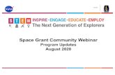 Space Grant Community Webinar · 2020. 8. 14. · have received their second stipend from Space Grant • All Space Grant funding has been awarded to the eligible Consortia • Final