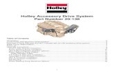 Holley Accessory Drive System Part Number 20-138 · 1 Belt Tensioner with Bolt (P/N 97-151) Passenger’s Side Bracket 2 Smooth Idler Pulley ... See applicable service manual for