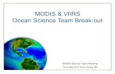 MODIS & VIIRS Ocean Science Team Break-out...Jim Gleason (VIIRS, S-NPP Project Scientist) Science Team Ocean Discipline Leaders Bryan Franz (MODIS) Carlos Del Castillo (VIIRS) Ocean