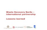 Waste Recovery Borås – international partnership Lessons ...Disposition 1. Borås, towards circular economy 2. Business model of Waste Recovery International Partnership 3. Some