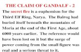 THE CLAIM OF GANDALF - 2...The Balrog had buried itself beneath the mountains of Moria at the end of the First Age, about 6000 years earlier. The reference would have been lost on