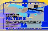 KOMATSU GENUINE FILTERS · 2019. 12. 18. · KOMATSU THE DIFFERENCE IS IN THE DETAIL SAVE 15% with Komatsu Filter Kits. Mining and Construction equipment requires superior filtration