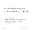 A Modern History of Probability Theoryaws/knuth-mpi-talk---final.pdf · 2016. 5. 2. · A Modern History of Probability Theory Kevin H. Knuth Depts. of Physics and Informatics University