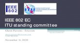 IEEE 802 ITU SC · 2020. 11. 11. · IEEE 802 EC ITU standing committee Glenn Parsons - Ericsson glenn.parsons@ericsson.com +1 613 963 8141. November 11, 2020. Mentor DCN: EC-20-0232-01-INTL