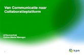 Van Communicatie naar Collaboratieplatform · 2016. 1. 30. · ICT van ROC Amsterdam Zuidoost wil over drie jaar in de top 10 opleidingen van n. KPN hetptdeze @ TEAMKPN Zoeken n aar