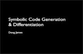 Symbolic Code Generation & Differentiation · 2009. 2. 4. · Symbolic math tools • Useful for differentiation & optimized code gen. • Examples: • Maple • Matlab • Mathematica