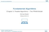 Fundamental Algorithms - Chapter 3: Parallel Algorithms The PRAM … · 2013. 11. 15. · The PRAM Models Shared Memory P1 P2 P3 Pn. . . Central Control Concurrent or Exclusive Read/Write