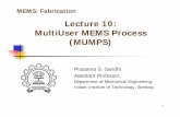 Lecture 10: MultiUser MEMS Process (MUMPS)gandhi/me645/05L10_polymumps... · 2007. 8. 27. · (MUMPS) Prasanna S. Gandhi Assistant Professor, Department of Mechanical Engineering,