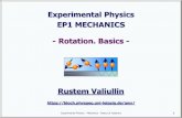 Experimental Physics EP1 MECHANICS -Rotation. Basics · Experimental Physics -Mechanics -Basics of rotations 9 ØRotational motionis similar to one-dimensional translational motion.