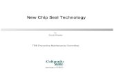 New Chip Seal Technology - TSP2...chip seal (emulsion, chips, substrate) seems to have an effect on chip retention. Conclusions •The Modified Sweep Test may provide a means to Determine