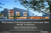Ronald McDonald House BC and Yukon · 2018. 10. 22. · J Ronald McDonald House BC and Yukon Be a House Champion: Host a Community Event For more information, please contact: Sunshine