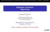 Bayesian Inversion: Algorithms · Bayesian Inversion: Algorithms Andrew M Stuart1 1Mathematics Institute and Centre for Scientiﬁc Computing University of Warwick Woudshoten Lectures