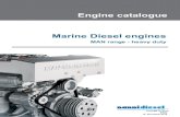 Engine catalogue Marine Diesel engines...Marine Diesel engines Engine Power Num. of Displacement Design kW cylinders cm3 D2866 190-279 6 12,8 inline D2876 280-360 6 12,8 inlineD2866