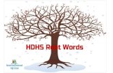 HDHS Root Words · 2020. 12. 15. · Typography - the design, theory, and art of creating characters for printing ROOT OF WEEK HYPO - Greek origin meaning under, below or beneath