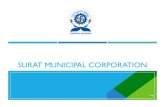 SURAT MUNICIPAL CORPORATION at SMC... · 2017. 1. 30. · ABOUT SURAT CITY India’s 8th largest city in terms of population One of the fastest growing cities of India 4th fastest