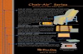 Blue Chips chair-air 1/03 · 2015. 1. 12. · Chair-Air ™ Series Alternating Pressure Chair Cushion Systems "Setting the Standard" Blue Chip Medical Products, Inc. CHAIR-AIR ™