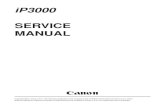 iP3000 Service Manualshall be retained for reference purposes by Authorized Service Facilities of Canon U.S.A. Its unauthorized use is prohibited. 1 iP3000 SIMPLIFIED SERVICE MANUAL